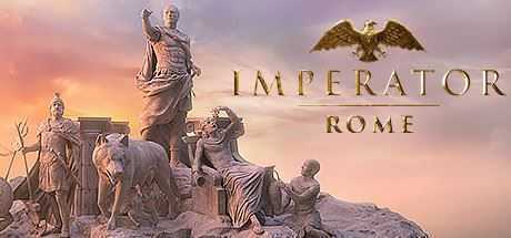 大将军：罗马/Imperator: Rome（v2.0）-造梦少女游戏造梦少女游戏网