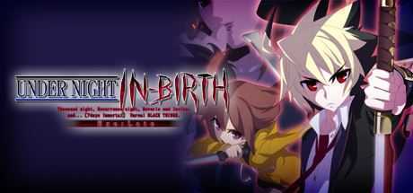 夜下降生Exe:Late/UNDER NIGHT IN-BIRTH Exe:Late（v1459255）-造梦少女游戏造梦少女游戏网