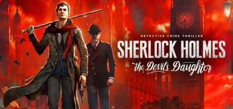 福尔摩斯:恶魔之女/Sherlock Holmes: The Devils Daughter - 造梦少女游戏网-造梦少女游戏造梦少女游戏网
