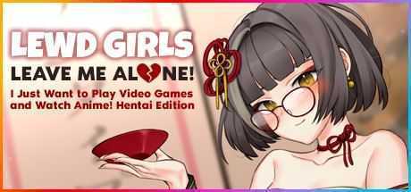 女孩，让我一个人！我只想玩电子游戏并看动漫！（V.21.5.3-无尽版）-造梦少女游戏造梦少女游戏网