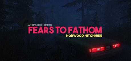 溯源之惧：诺伍德便车/Fears to Fathom - Norwood Hitchhike-造梦少女游戏造梦少女游戏网