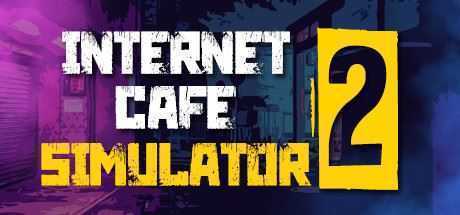 网吧模拟器2/Internet Cafe Simulator 2（Build.2022.02.26）-造梦少女游戏造梦少女游戏网