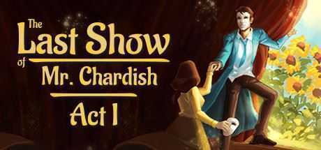 查迪什的奇幻之旅/The Last Show of Mr. Chardish-造梦少女游戏造梦少女游戏网