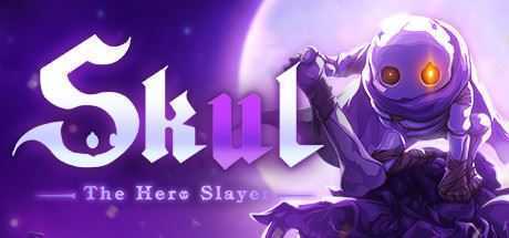 小骨:英雄杀手/Skul: The Hero Slayer(V1.4.2豪华正式版) - 造梦少女游戏网-造梦少女游戏造梦少女游戏网