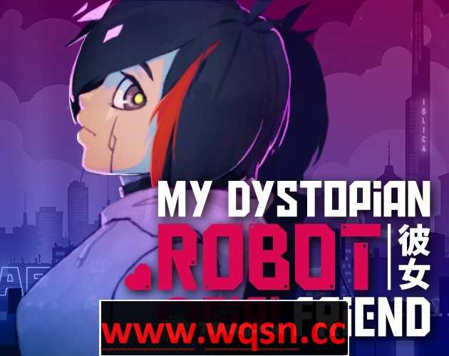 【SLG/中文/全动态】我的反乌托邦机器人女友 My Dystopian Robot Girlfriend V0.90.15 官方中文步兵版PC+安卓-造梦少女游戏造梦少女游戏网