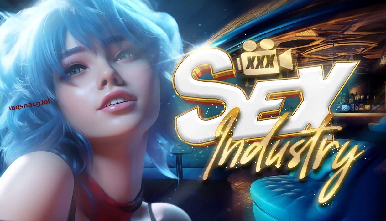 [3D互动/动态] 性产业 XXX Sex Industry XXX 官方中文版 [500M]-造梦少女游戏造梦少女游戏网